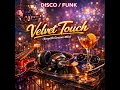 Velvet Touch  ( Smooth Groove Mix ) -  2026 Disco Funk Groove