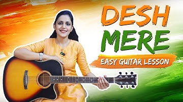 Desh Mere - Independence Day Special | Easy Guitar Lesson | Patriotic Songs | Bhuj | Priya Dhingra