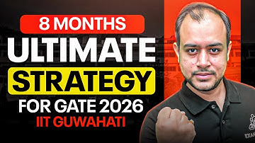 8 Months Ultimate Strategy for GATE 2026 | IIT Guwahati | Ankit Goyal | One Man Army