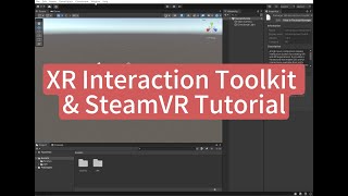 XR Interaction Toolkit & SteamVR Tutorial