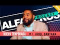 ALFAREROS PODCAST EP1 ARIEL SANTANA