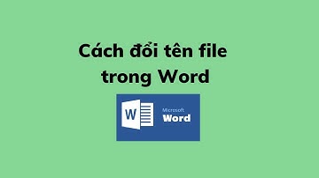 Cách đổi tên file trong Word