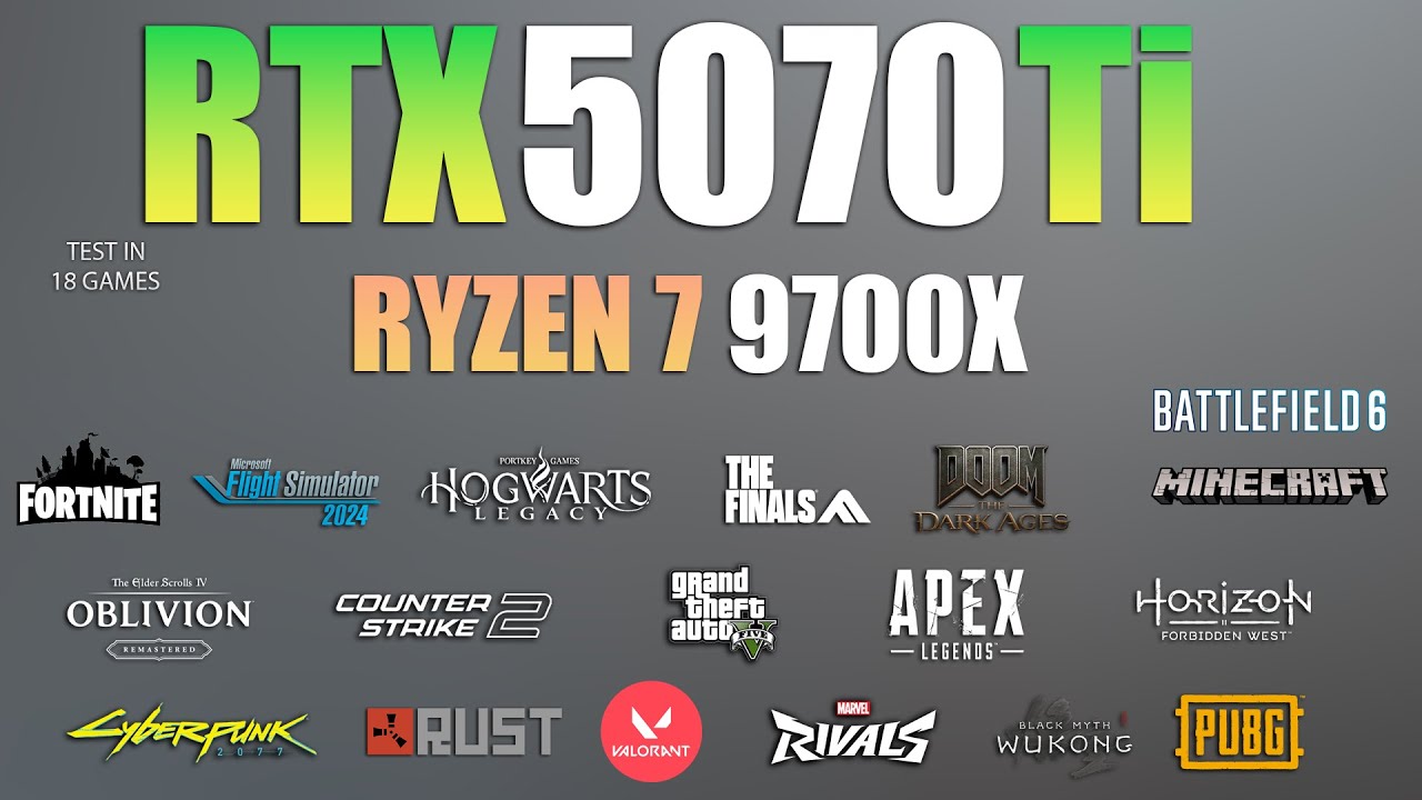 RTX 5070 Ti + Ryzen 7 9700X : Test in 18 Games - RTX 5070 TI Gaming