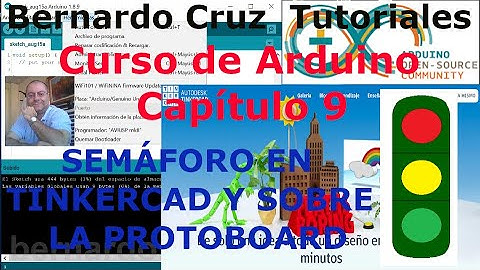 Curso de Arduino - Capitulo 9 - Ejercicio 3 - Semaforo en TinkerCAD y sobre la protoboard