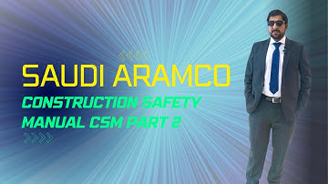 CONSTRUCTION SAFETY MANUAL CSM INTODUCTION PART 2 Saudi Aramco | Global Technical Institute