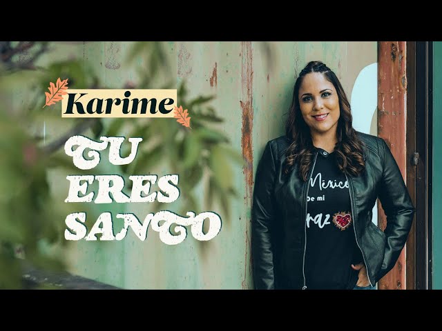 KARIME - TU ERES SANTO