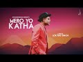 Mero Yo Katha | Dharmendra Sewan | Official Lyrical Video
