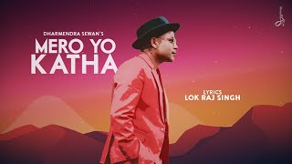 Mero Yo Katha | Dharmendra Sewan | Official Lyrical Video