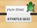 Quiz on Kturtle | Fun in Learning