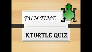 Quiz on Kturtle | Fun in Learning