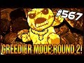 Greedier Mode Round 2! - The Binding Of Isaac: Afterbirth+ #567