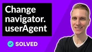 Changing navigator.userAgent (SOLVED)