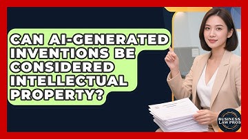 Can AI-Generated Inventions Be Considered Intellectual Property? | Business Law Pros News