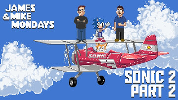 Sonic the Hedgehog 2 (Sega Genesis) Part 2 - James & Mike Mondays