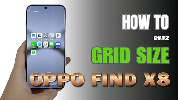 How to change Grid size on Oppo Find X8