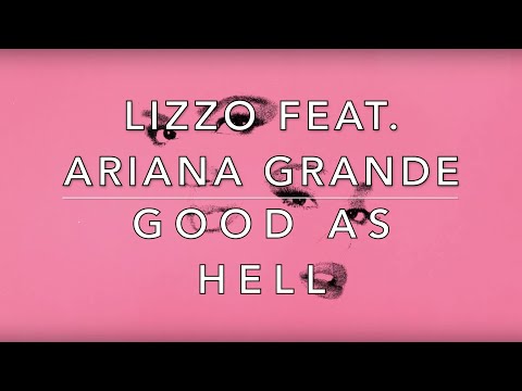 Lizzo - Good As Hell (feat. Ariana Grande) (Lyrics)