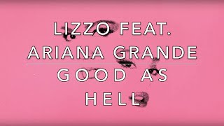 Lizzo - Good As Hell (feat. Ariana Grande) (Lyrics)