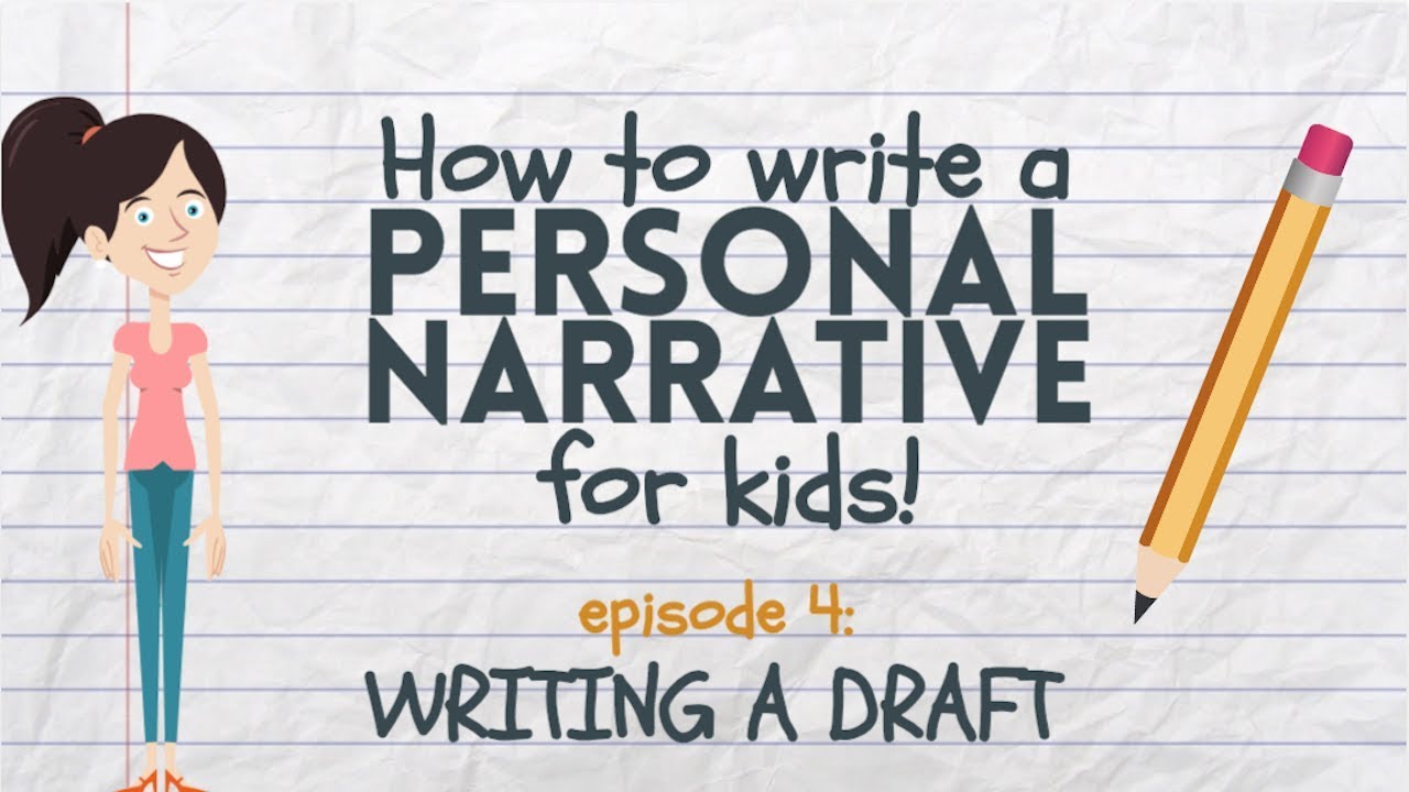 Writing a Personal Narrative: Writing a Draft for Kids