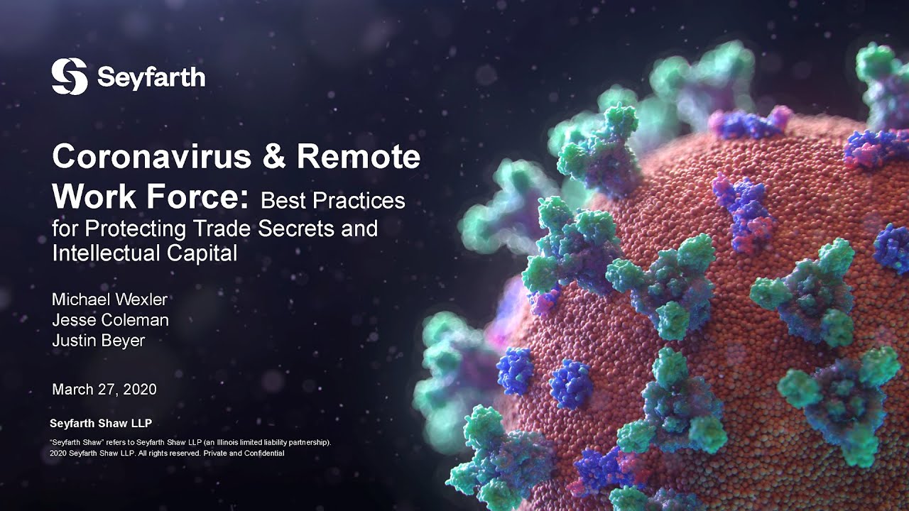 Seyfarth Webinar: Coronavirus & Remote Work Force: Best Practices for Protecting Trade Secrets