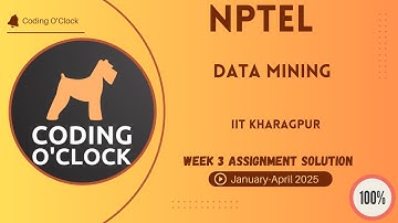 NPTEL Data Mining Week 3 Assignment Solution January - April 2025 IIT Kharagpur