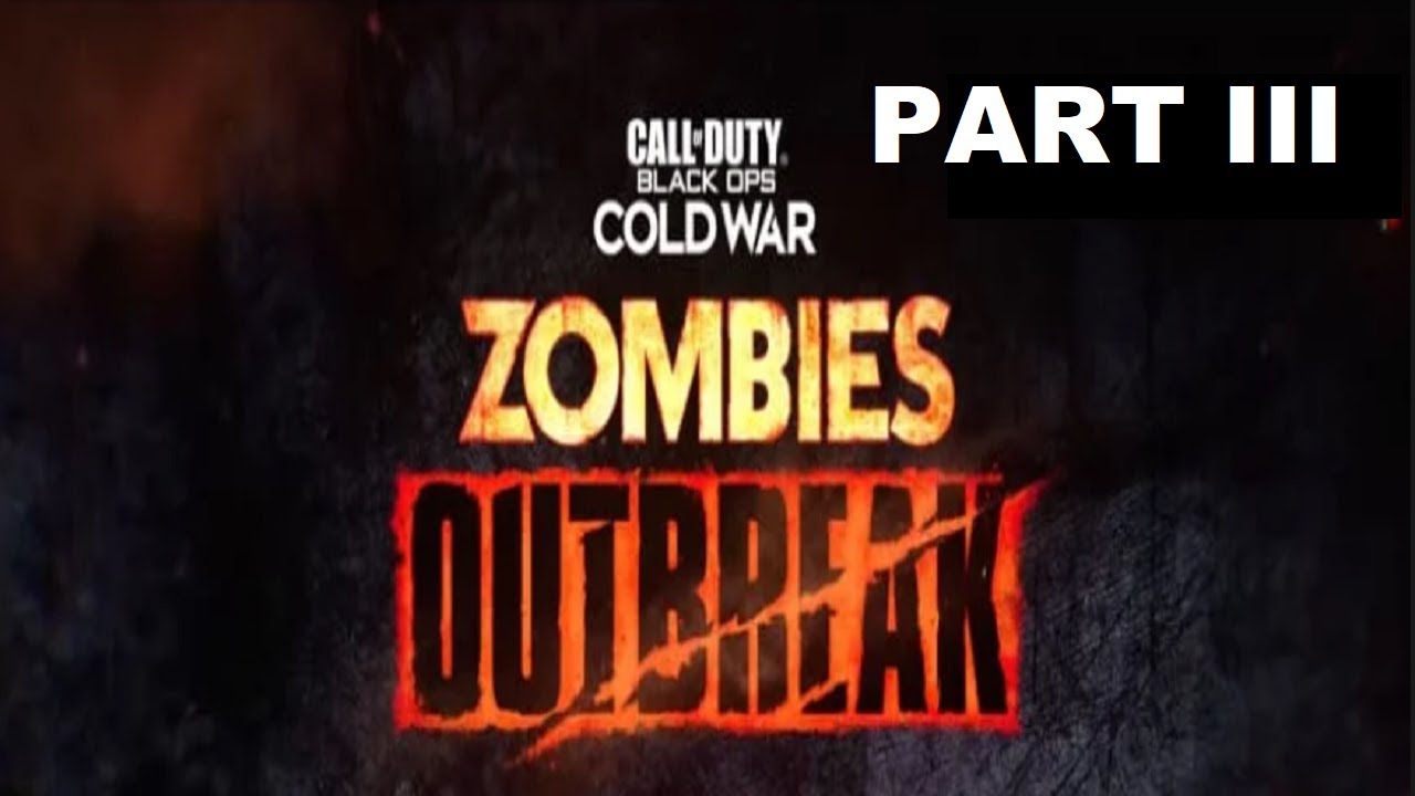 Call of Duty Black Ops Cold War Zombies Outbreak Part III - YouTube