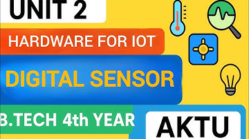 Digital Sensors in IoT | AKTU B.Tech 4th Year Unit 2 | Types, Working & Examples Explained