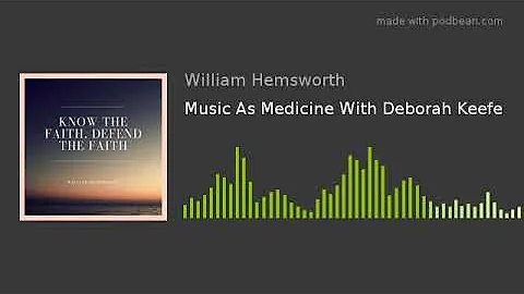 Music As Medicine With Deborah Keefe