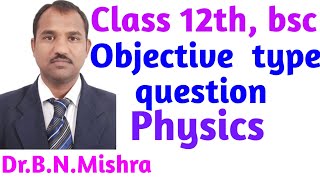 478:- Class 12th, bsc, engineering physics by DR.B.N.MISHRA