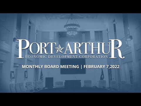 Port Arthur EDC | February 7, 2022 Meeting