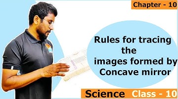 Rules for tracing the images formed by concave mirror | Light - Reflection and Refraction | Class 10