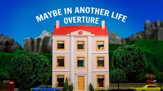 MAYBE IN ANOTHER LIFE | Easy Life Overture/Mashup |