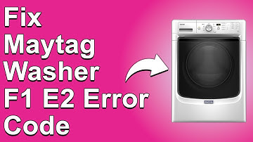 How To Fix Maytag Washer Error Code F1E2 (Meaning Of Error Code F1E2, And How To Troubleshoot It)