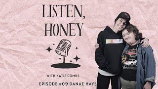 Listen, Honey! Danae Hays and I Talk Everything From Trucks to T*tties & Snake Churches to Scripture