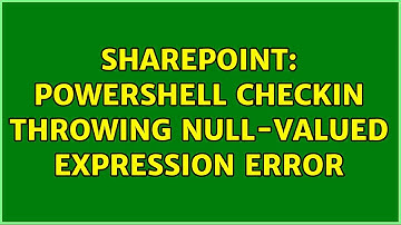 Sharepoint: Powershell CheckIn Throwing null-valued expression error