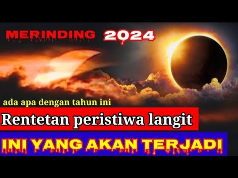 MERINDING‼️Fenomena langit ini akan terjadi di 2024.