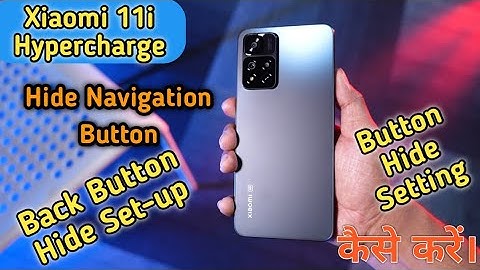 How To Hide Navigation Button in Xiaomi 11i Hypercharge,Hide Button in Xiaomi 11i