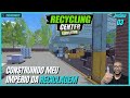 Construindo meu IMPÉRIO da reciclagem!