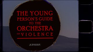 The Young Person&#39;s Guide to the Orchestra... of Violence