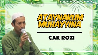 ATAYNAKUM MUHAYYINA || CAK ROZI (Audio With Lyrics)