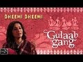 Making of dheemi dheemi song  madhuri dixit  juhi chawla  gulaab gang releasing 7th march 2014