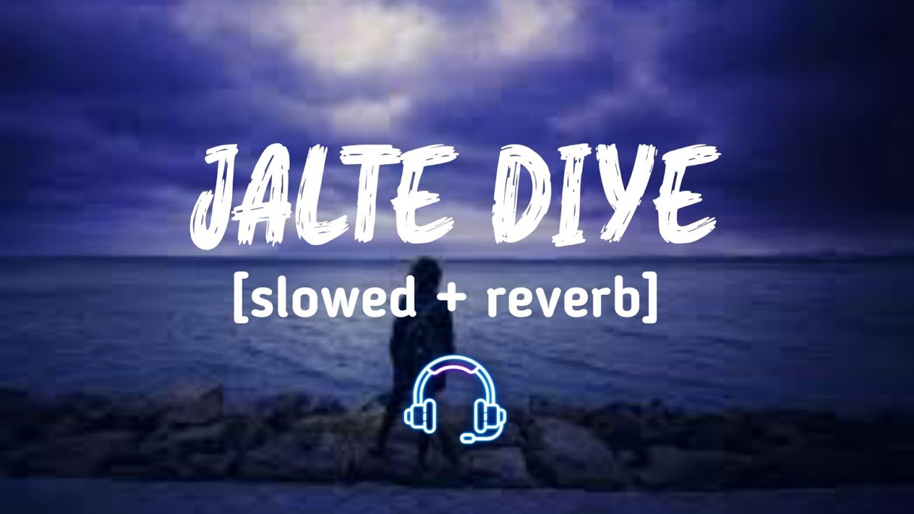 JALTE DIYE  slowed   reverb  Hindi  lofi song