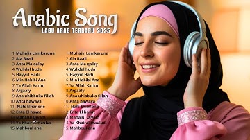 Lagu Arab 2025 menyentuh hati dan Bikin Baper! Lagu Arab sedih terbaru