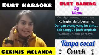 GERIMIS MELANDA(DUET KARAOKE)tanpa vocal cowok