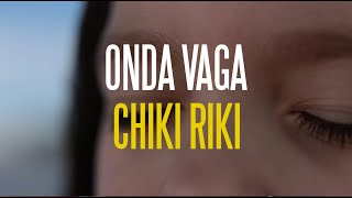 Video thumbnail of "Onda Vaga | Chiki Riki"