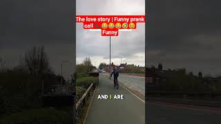 The love story | Funny prank call 📞😂😂😂🤣😆