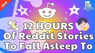 12 Hours of Reddit Stories to Help You Sleep | Best Confessions and AITA Drama