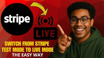 How to Switch from Stripe Test Mode to Live Mode in 2025 (Step-by-Step Guide)