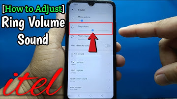 How to adjust ring volume sound on itel S15