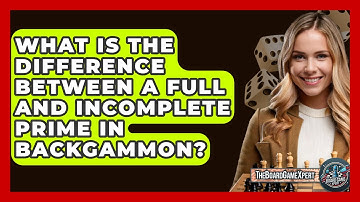What Is The Difference Between A Full And Incomplete Prime In Backgammon? - The Board Game Xpert