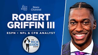 ESPN’s Robert Griffin III Talks Caleb, Jayden, Penix, Giants & More with Rich Eisen | Full Interview